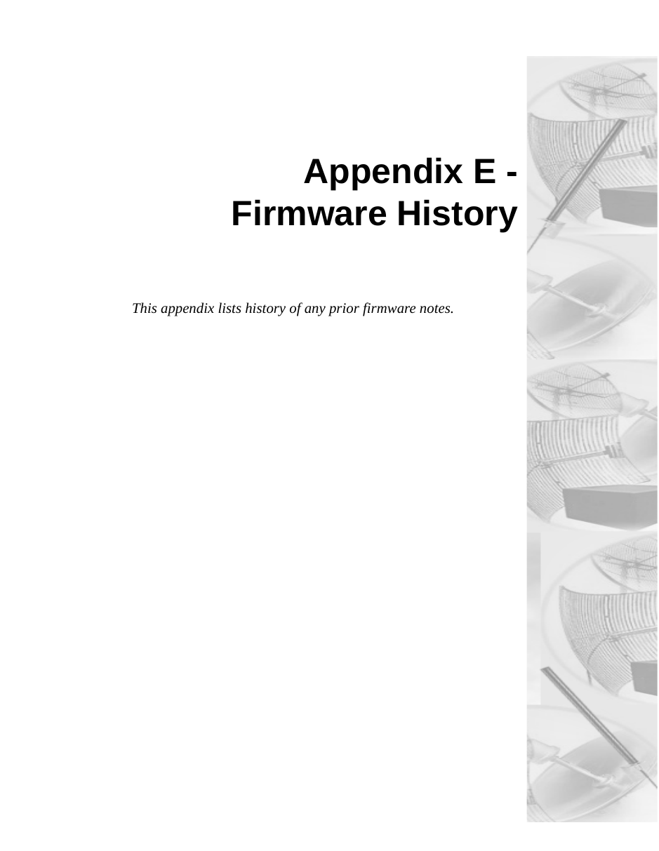 Appendix E -Firmware HistoryThis appendix lists history of any prior firmware notes.  