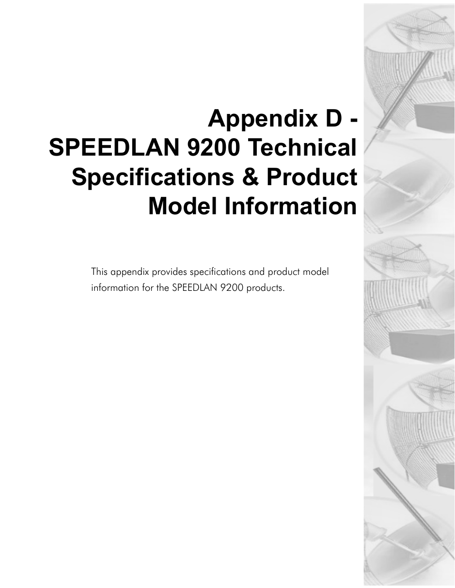 Appendix D -SPEEDLAN 9200 TechnicalSpecifications &amp; ProductModel InformationThis appendix provides specifications and product model information for the SPEEDLAN 9200 products.
