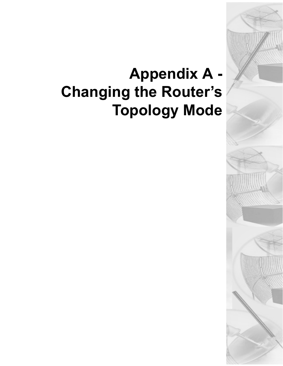 Appendix A -Changing the Router’sTopology Mode