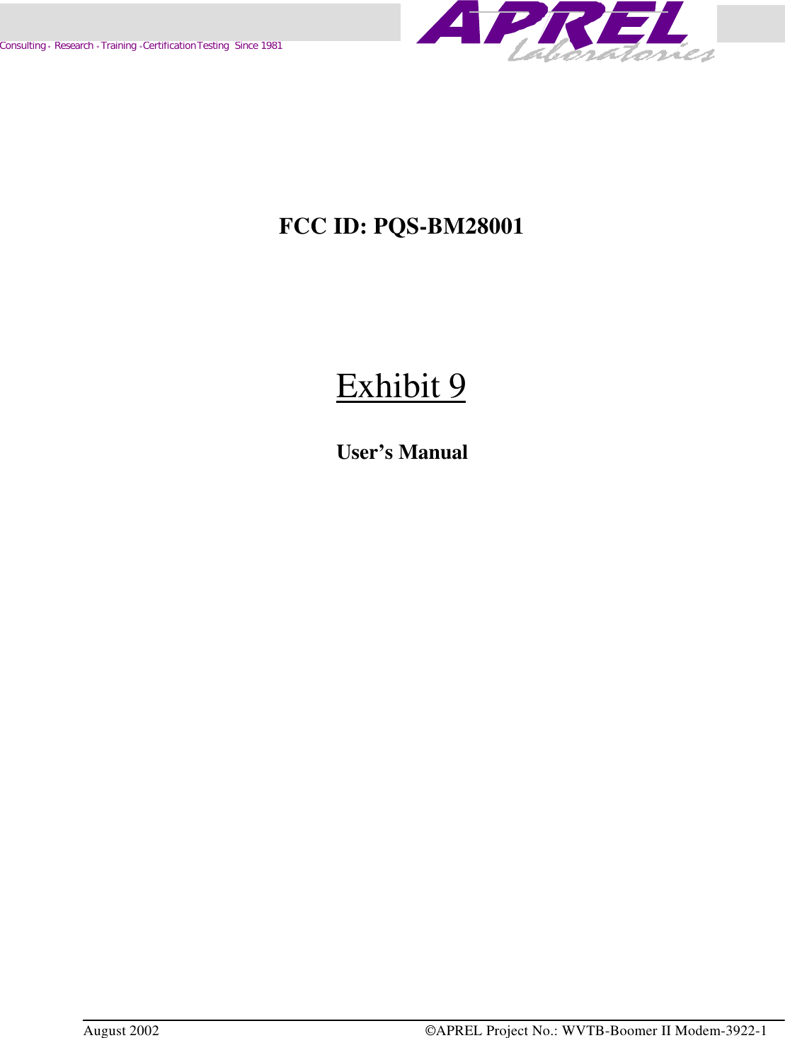 August 2002 APREL Project No.: WVTB-Boomer II Modem-3922-1    Consulting * Research * Training * Certification Testing  Since 1981FCC ID: PQS-BM28001Exhibit 9User’s Manual