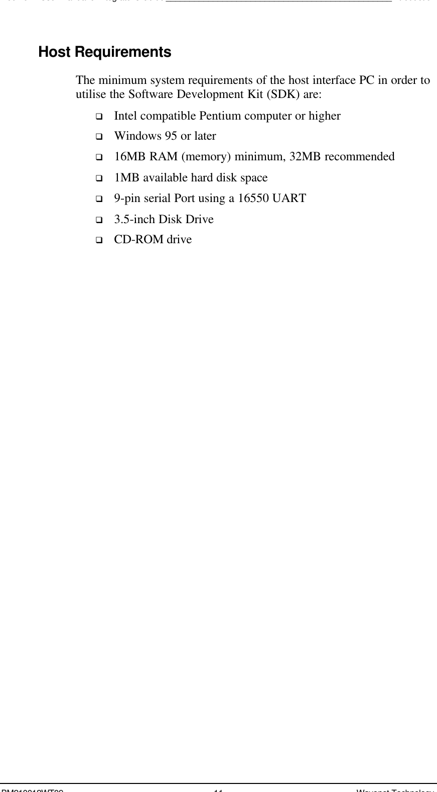 Boomer II User Manual &amp; Integrator’s Guide________________________________________________IntroductionBM210012WT09 11 Wavenet TechnologyHost RequirementsThe minimum system requirements of the host interface PC in order toutilise the Software Development Kit (SDK) are:q Intel compatible Pentium computer or higherq Windows 95 or laterq 16MB RAM (memory) minimum, 32MB recommendedq 1MB available hard disk spaceq 9-pin serial Port using a 16550 UARTq 3.5-inch Disk Driveq CD-ROM drive