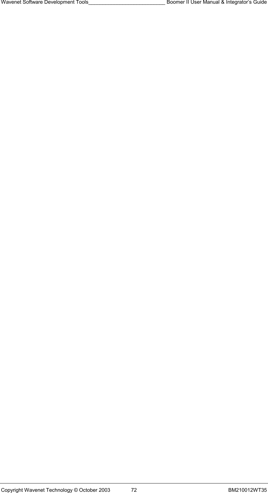 Wavenet Software Development Tools___________________________ Boomer II User Manual &amp; Integrator’s Guide Copyright Wavenet Technology © October 2003  72  BM210012WT35    