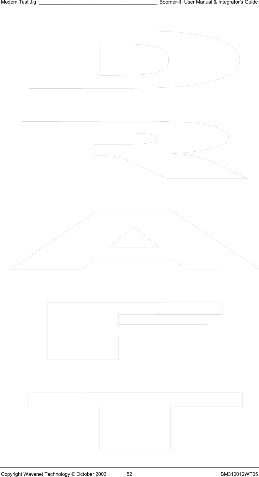 Modem Test Jig ___________________________________________ Boomer-III User Manual &amp; Integrator’s Guide Copyright Wavenet Technology © October 2003  52  BM310012WT05 