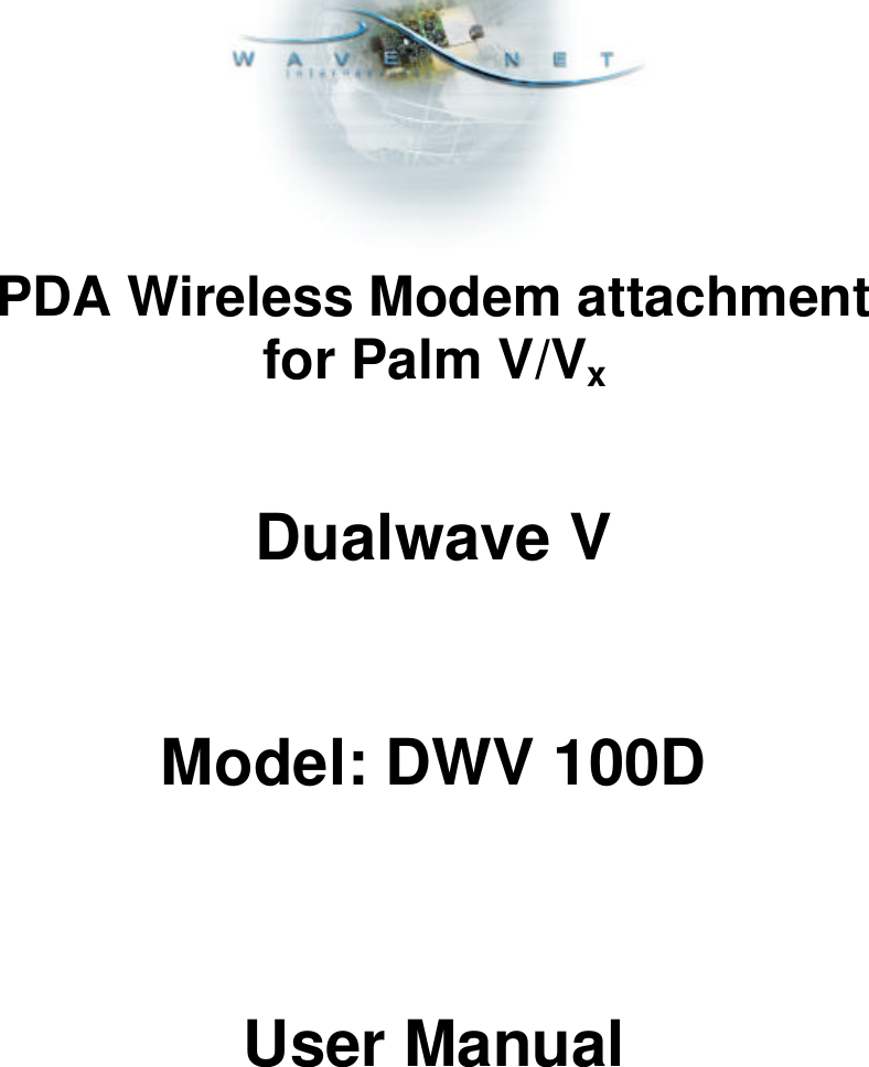 PDA Wireless Modem attachmentfor Palm V/VxDualwave VModel: DWV 100DUser Manual