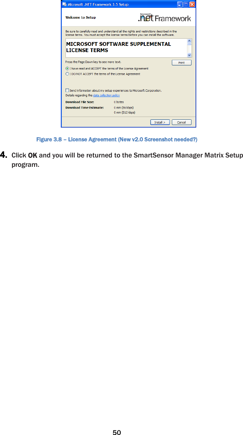 50        Figure 3.8 – License Agreement (New v2.0 Screenshot needed?) 4. Click OK and you will be returned to the SmartSensor Manager Matrix Setup program.