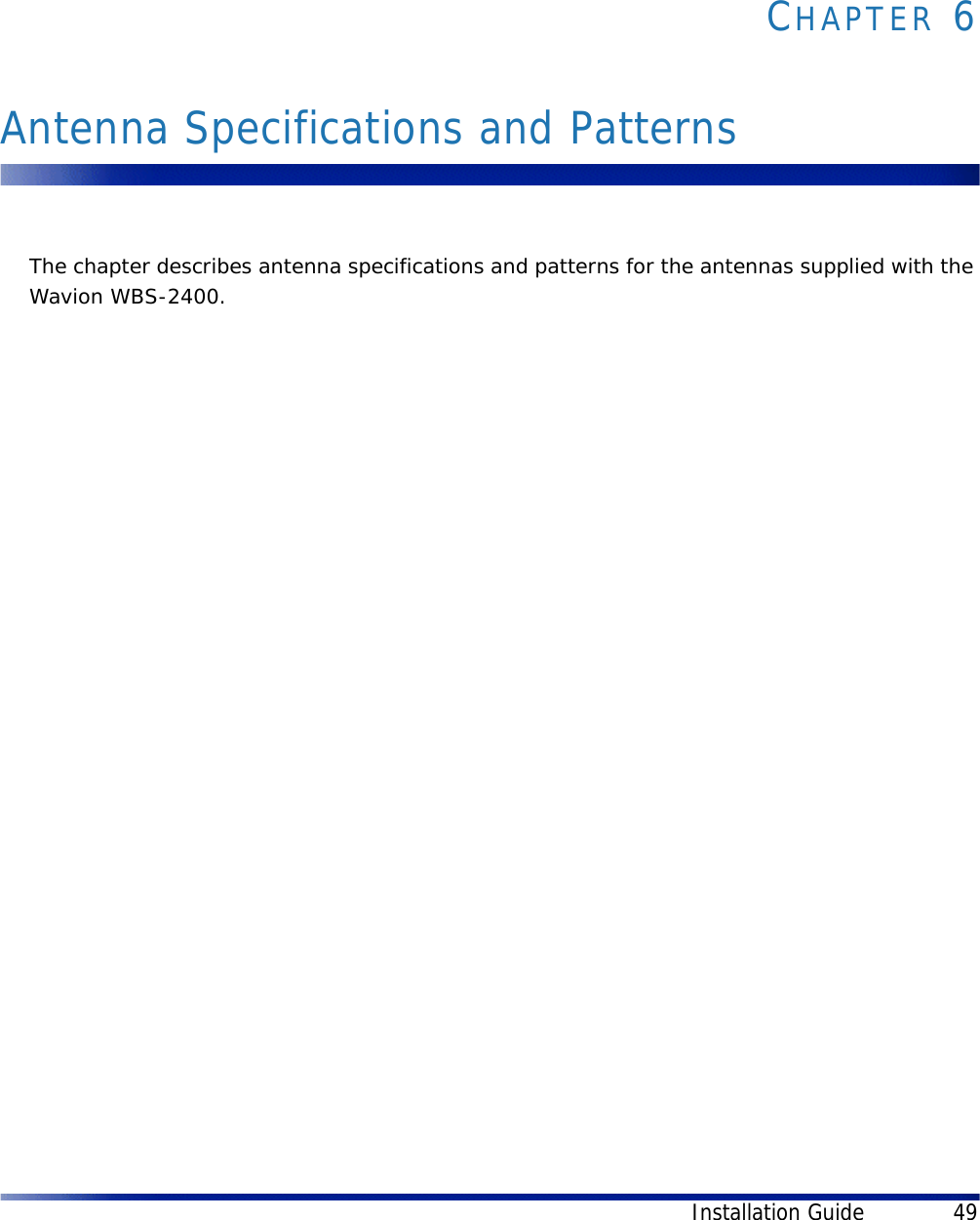 Installation Guide 49CHAPTER 6Antenna Specifications and PatternsThe chapter describes antenna specifications and patterns for the antennas supplied with the Wavion WBS-2400.