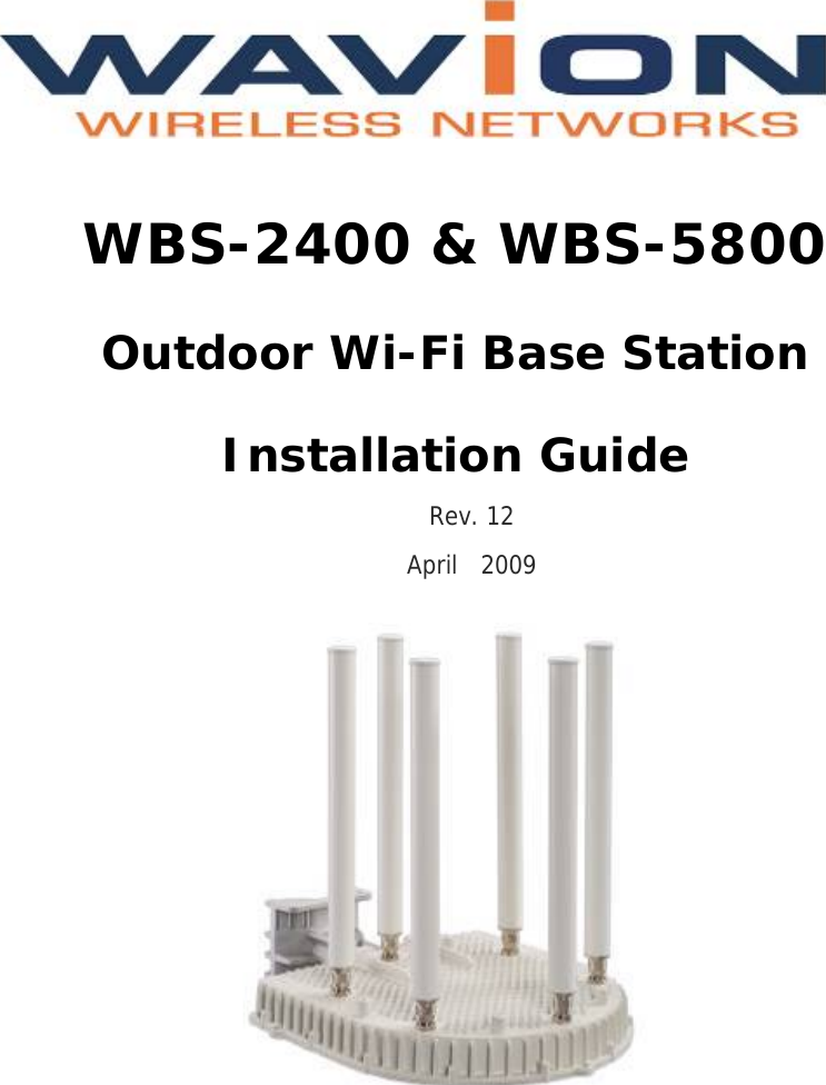   WBS-2400 &amp; WBS-5800 Outdoor Wi-Fi Base Station Installation Guide Rev. 12 April   2009          