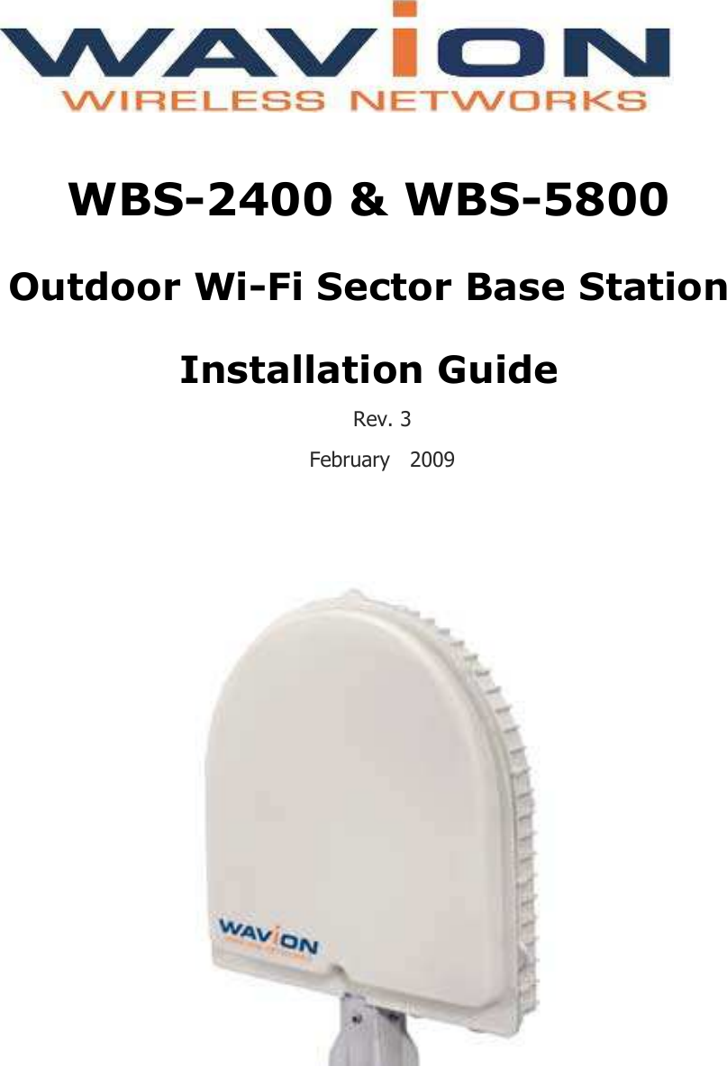   WBS-2400 &amp; WBS-5800 Outdoor Wi-Fi Sector Base Station Installation Guide Rev. 3 February   2009          