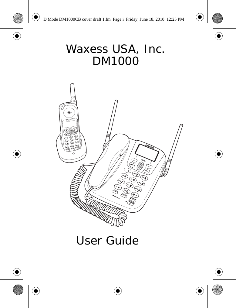 Waxess USA, Inc.DM1000       User GuideD Mode DM1000CB cover draft 1.fm  Page i  Friday, June 18, 2010  12:25 PM