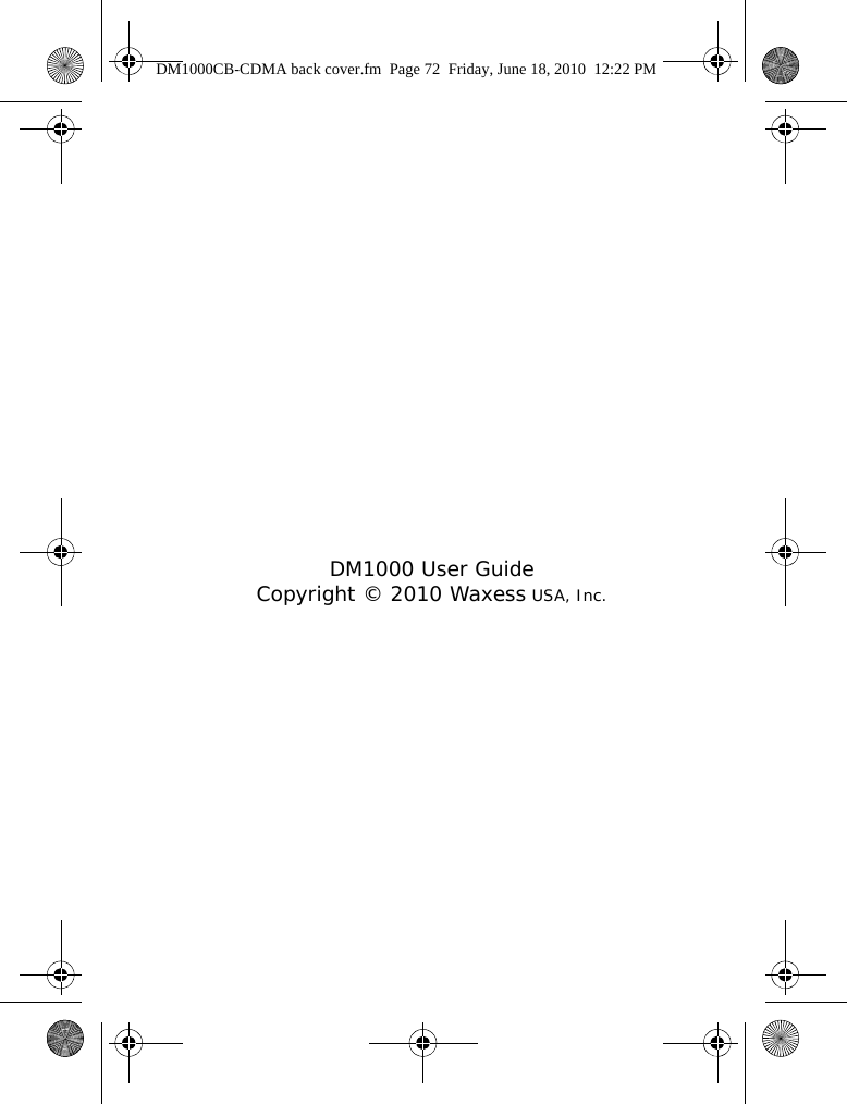 DM1000 User Guide Copyright © 2010 Waxess USA, Inc.DM1000CB-CDMA back cover.fm  Page 72  Friday, June 18, 2010  12:22 PM