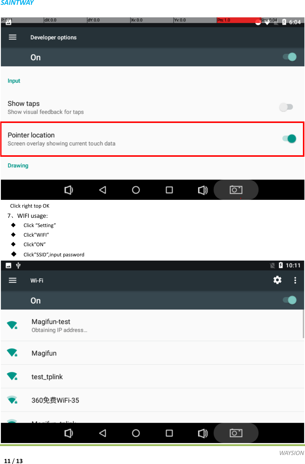 S A I N T WAY    Click right top OK    7、WIFI usage:  Click &ldquo;Setting&rdquo;  Click&rdquo;WIFI&rdquo;  Click&rdquo;ON&rdquo;  Click&rdquo;SSID&rdquo;,input password       WAY S I O N   11 / 13 