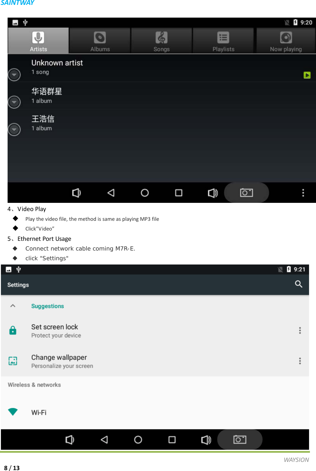 S A I N T WAY   4、Video Play  Play the video file, the method is same as playing MP3 file  Click&rdquo;Video&rdquo;   5、Ethernet Port Usage  Connect network cable coming M7R-E.    click "Settings"  WAY S I O N   8 / 13 