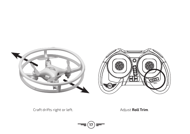 17Craft drifts right or left. Adjust Roll Trim.