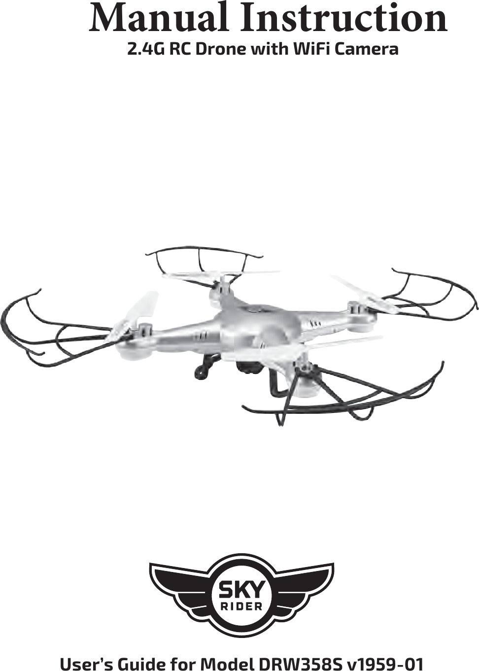 User’s Guide for Model DRW358S v1959-01.BOVBM*OTUSVDUJPO2.4G RC Drone with WiFi Camera