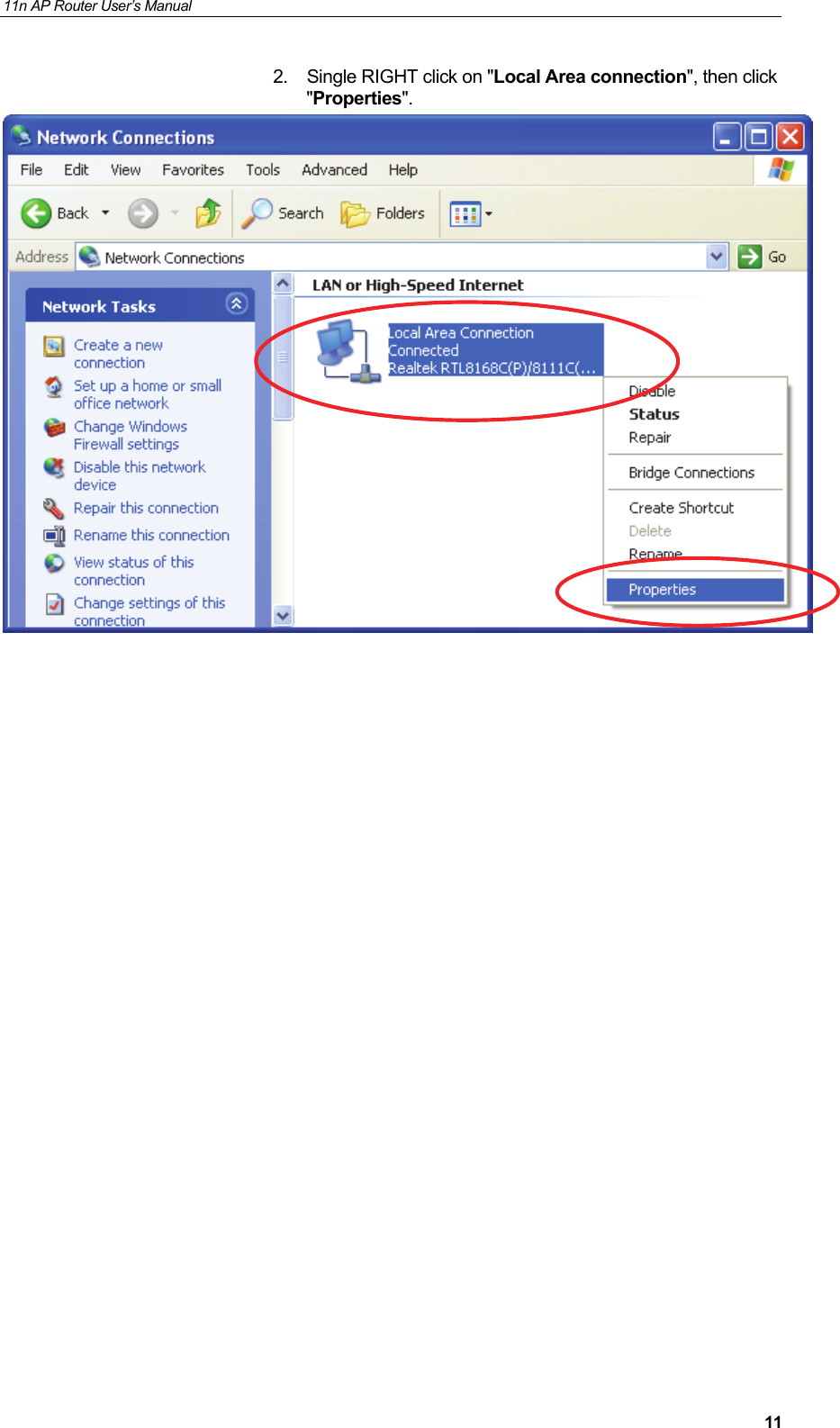 11n AP Router User&rsquo;s Manual     112.  Single RIGHT click on "Local Area connection", then click "Properties".                            