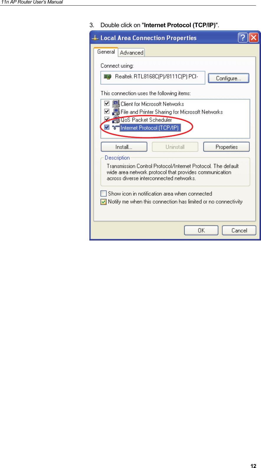11n AP Router User&rsquo;s Manual     123.  Double click on "Internet Protocol (TCP/IP)".                         