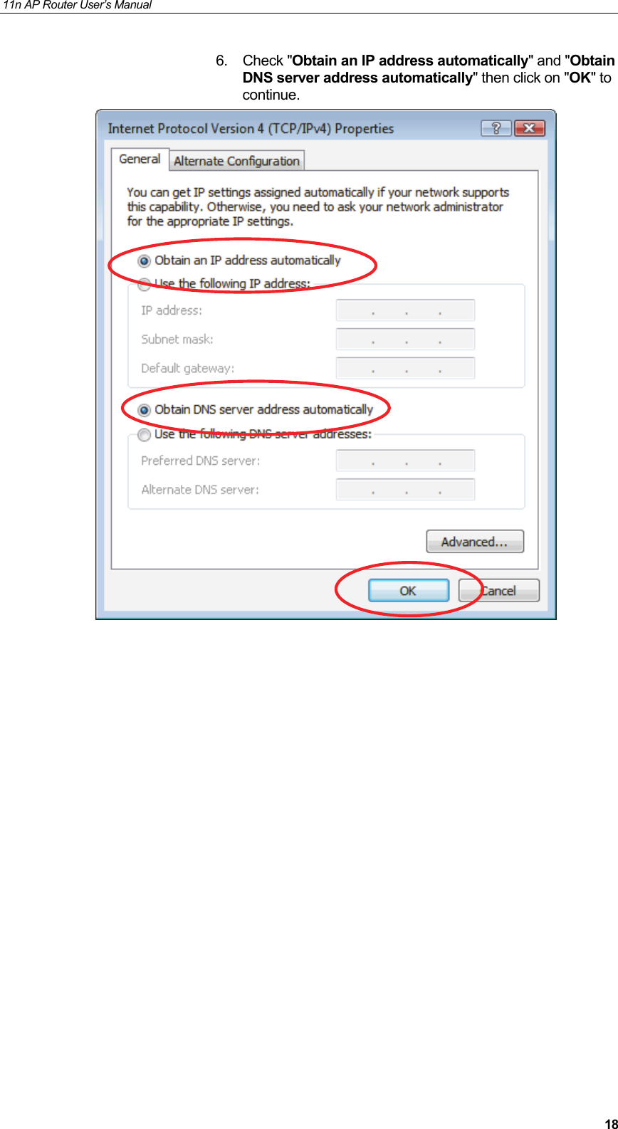 11n AP Router User&rsquo;s Manual     186. Check "Obtain an IP address automatically" and "Obtain DNS server address automatically" then click on "OK" to continue.                    