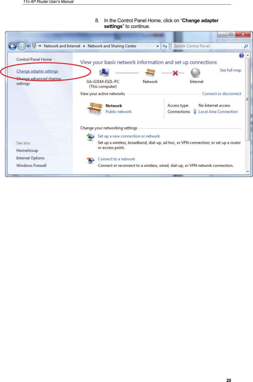 11n AP Router User&rsquo;s Manual     208.  In the Control Panel Home, click on &ldquo;Change adapter settings&rdquo; to continue.                     