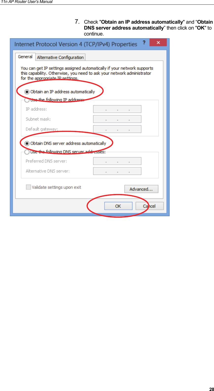 11n AP Router User&rsquo;s Manual     287.  Check "Obtain an IP address automatically" and &ldquo;Obtain DNS server address automatically&rdquo; then click on "OK" to continue.                  