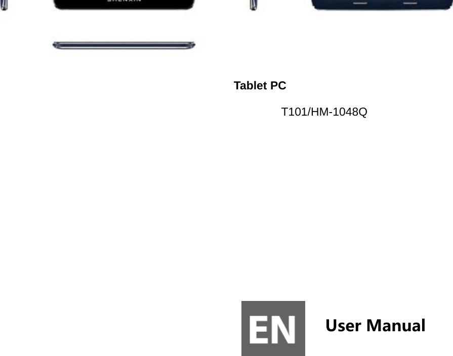      Tablet PC                                      T101/HM-1048Q    User Manual 