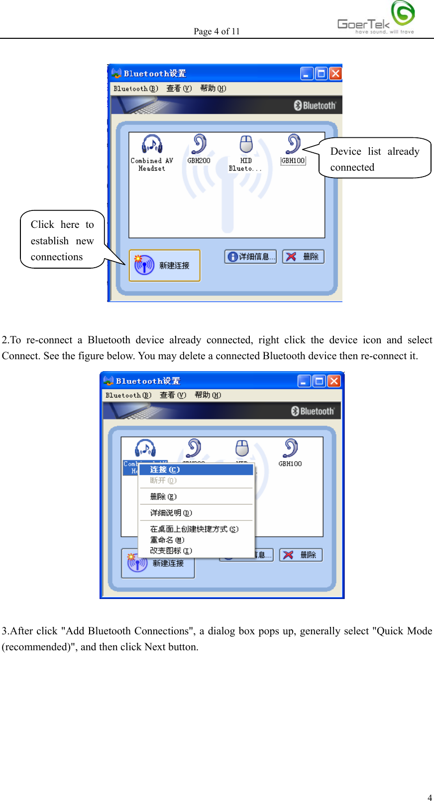 Page 4 of 11   4  2.To re-connect a Bluetooth device already connected, right click the device icon and select Connect. See the figure below. You may delete a connected Bluetooth device then re-connect it.   3.After click &quot;Add Bluetooth Connections&quot;, a dialog box pops up, generally select &quot;Quick Mode (recommended)&quot;, and then click Next button. Click here to establish new connections Device list already connected 