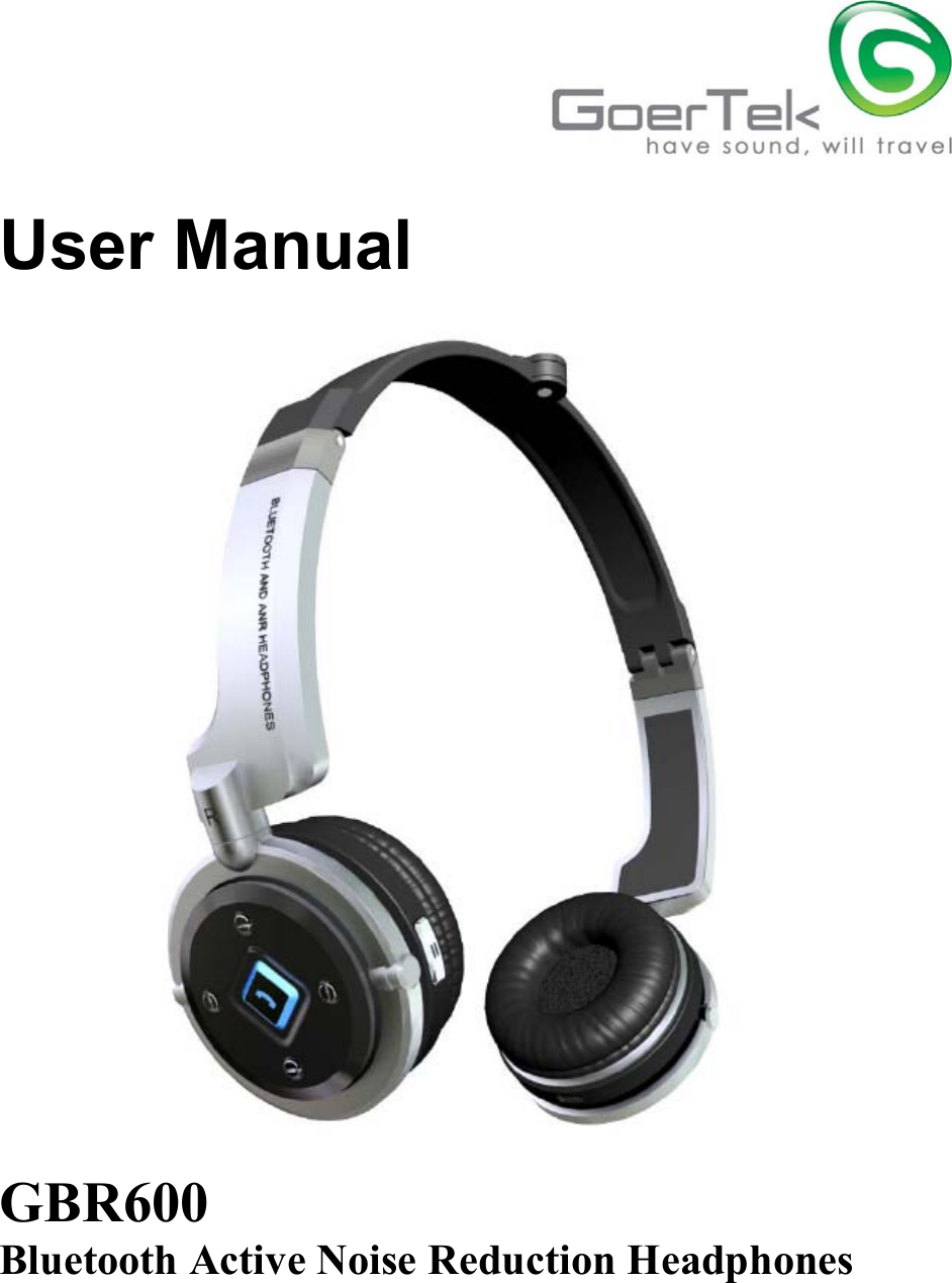  User Manual   GBR600 Bluetooth Active Noise Reduction Headphones    