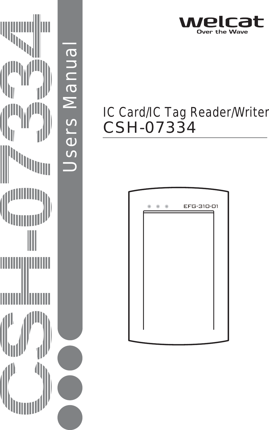 CSH-07334Users ManualCSH-07334IC Card/IC Tag Reader/Writer