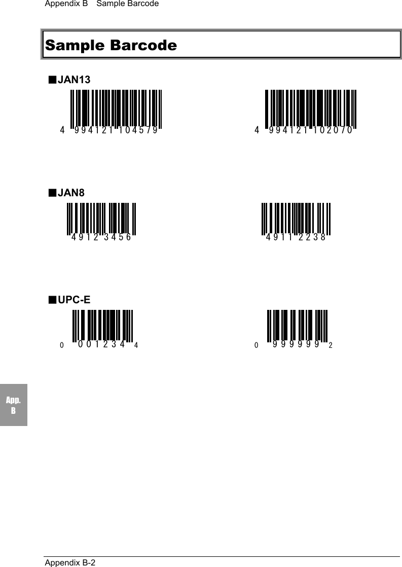 Appendix B    Sample BarcodeAppendix B-2App.BSample Barcode■JAN134 994121 104579 4 994121 102070■JAN84912 3456 4911 2238■UPC-E0001234 4 0 999999 2