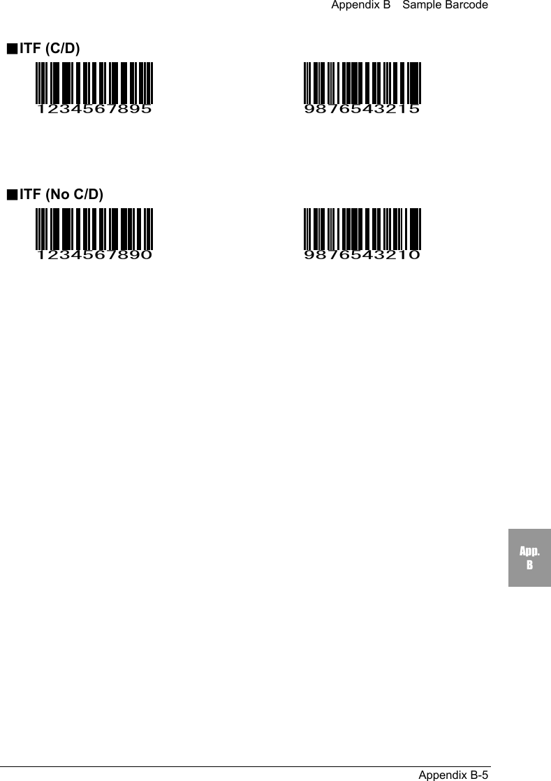 Appendix B    Sample BarcodeAppendix B-5App.B■ITF (C/D)1234567895 9876543215■ITF (No C/D)1234567890 9876543210