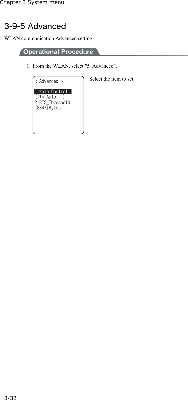 Chapter 3 System menu 3-32 3-9-5 Advanced WLAN communication Advanced setting  1.  From the WLAN, select "5：Advanced". =D#WVQ?#FXCPEGF 465A6JTGUJQNF=?$[VGU4CVG%QPVTQN Select the item to set. 