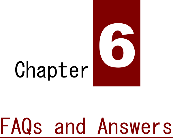 Chapter 6   FAQs and Answers     