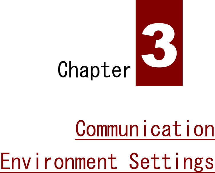 Chapter 3   Communication  Environment Settings       
