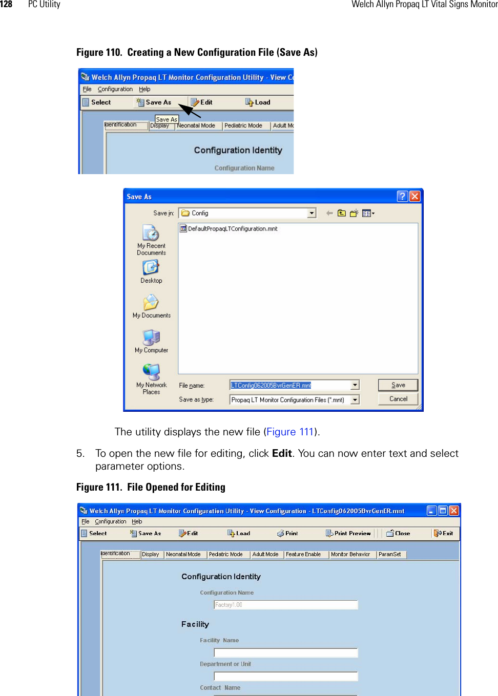 128 PC Utility Welch Allyn Propaq LT Vital Signs MonitorFigure 110.  Creating a New Configuration File (Save As)The utility displays the new file (Figure 111).5. To open the new file for editing, click Edit. You can now enter text and select parameter options.Figure 111.  File Opened for Editing