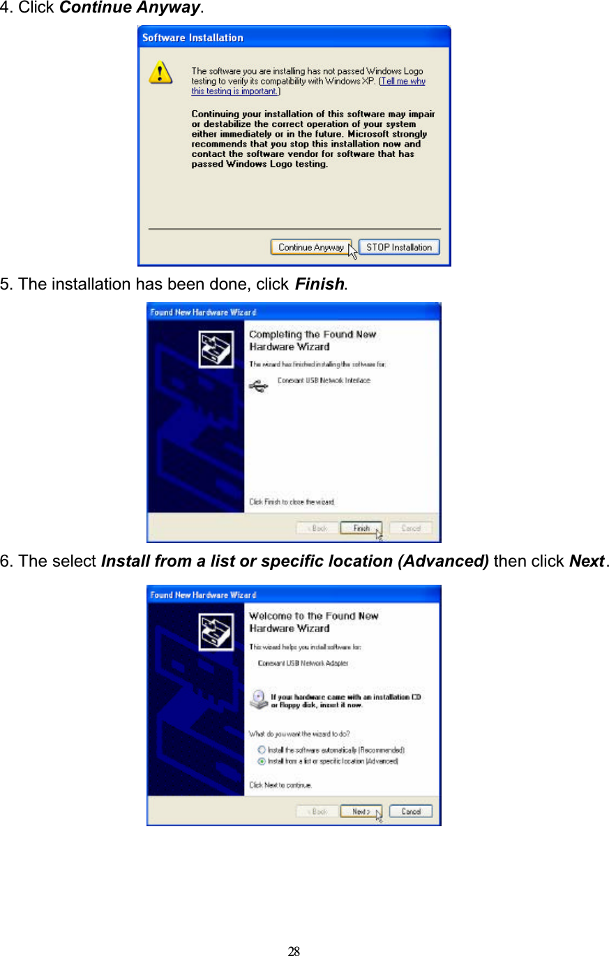 284. Click Continue Anyway.5. The installation has been done, click Finish.6. The select Install from a list or specific location (Advanced) then click Next .