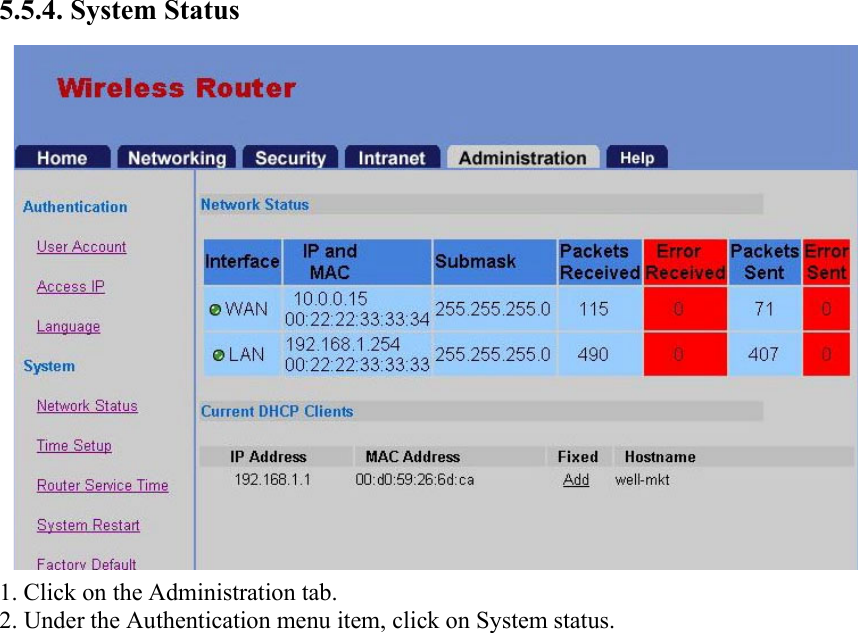 5.5.4. System Status 1. Click on the Administration tab. 2. Under the Authentication menu item, click on System status.    