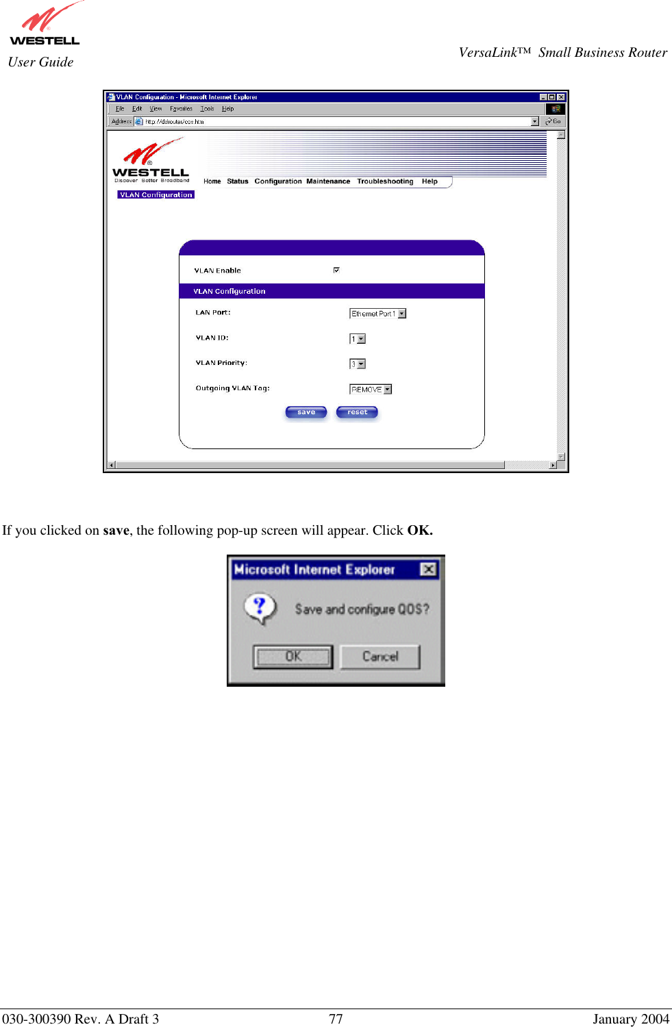       030-300390 Rev. A Draft 3  77  January 2004  VersaLink™  Small Business Router  User Guide     If you clicked on save, the following pop-up screen will appear. Click OK.                     