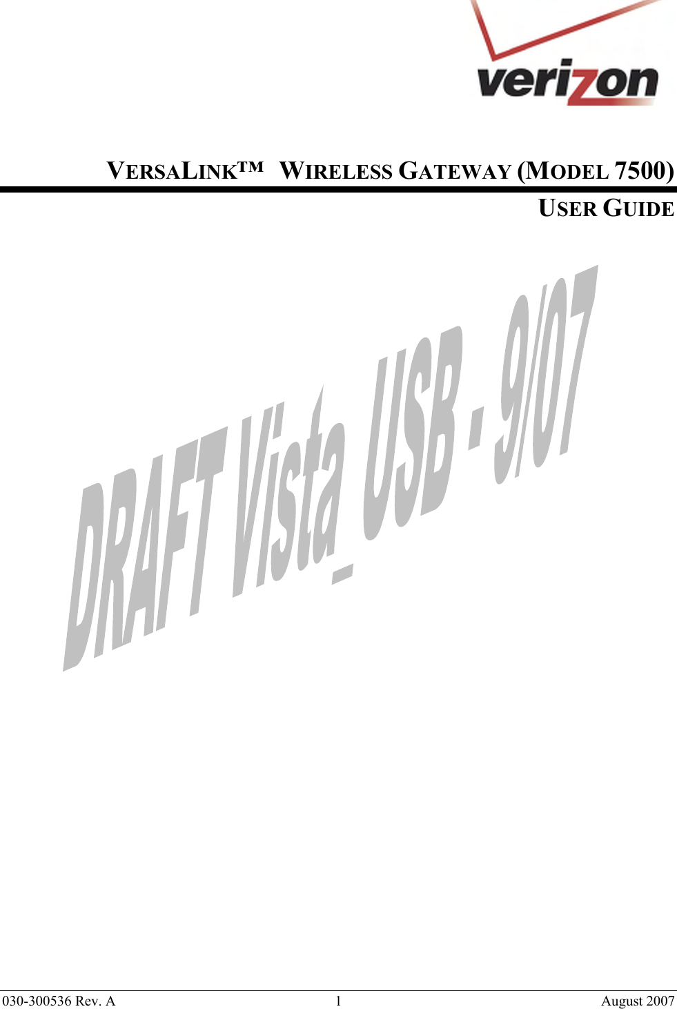  030-300536 Rev. A  1       August 2007    VERSALINK™   WIRELESS GATEWAY (MODEL 7500) USER GUIDE                        