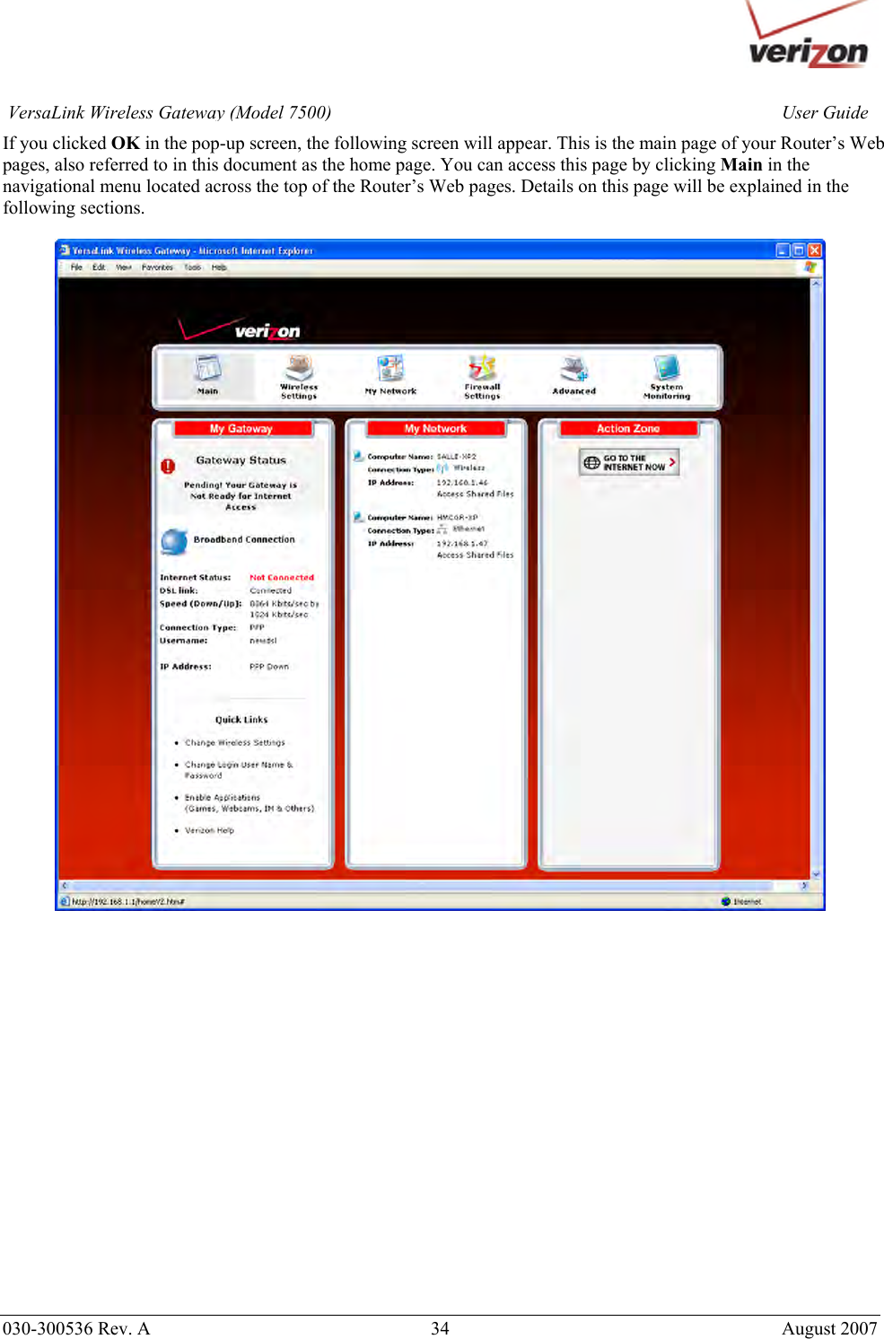       030-300536 Rev. A  34       August 2007 User GuideVersaLink Wireless Gateway (Model 7500)If you clicked OK in the pop-up screen, the following screen will appear. This is the main page of your Router’s Web pages, also referred to in this document as the home page. You can access this page by clicking Main in the navigational menu located across the top of the Router’s Web pages. Details on this page will be explained in the following sections.    