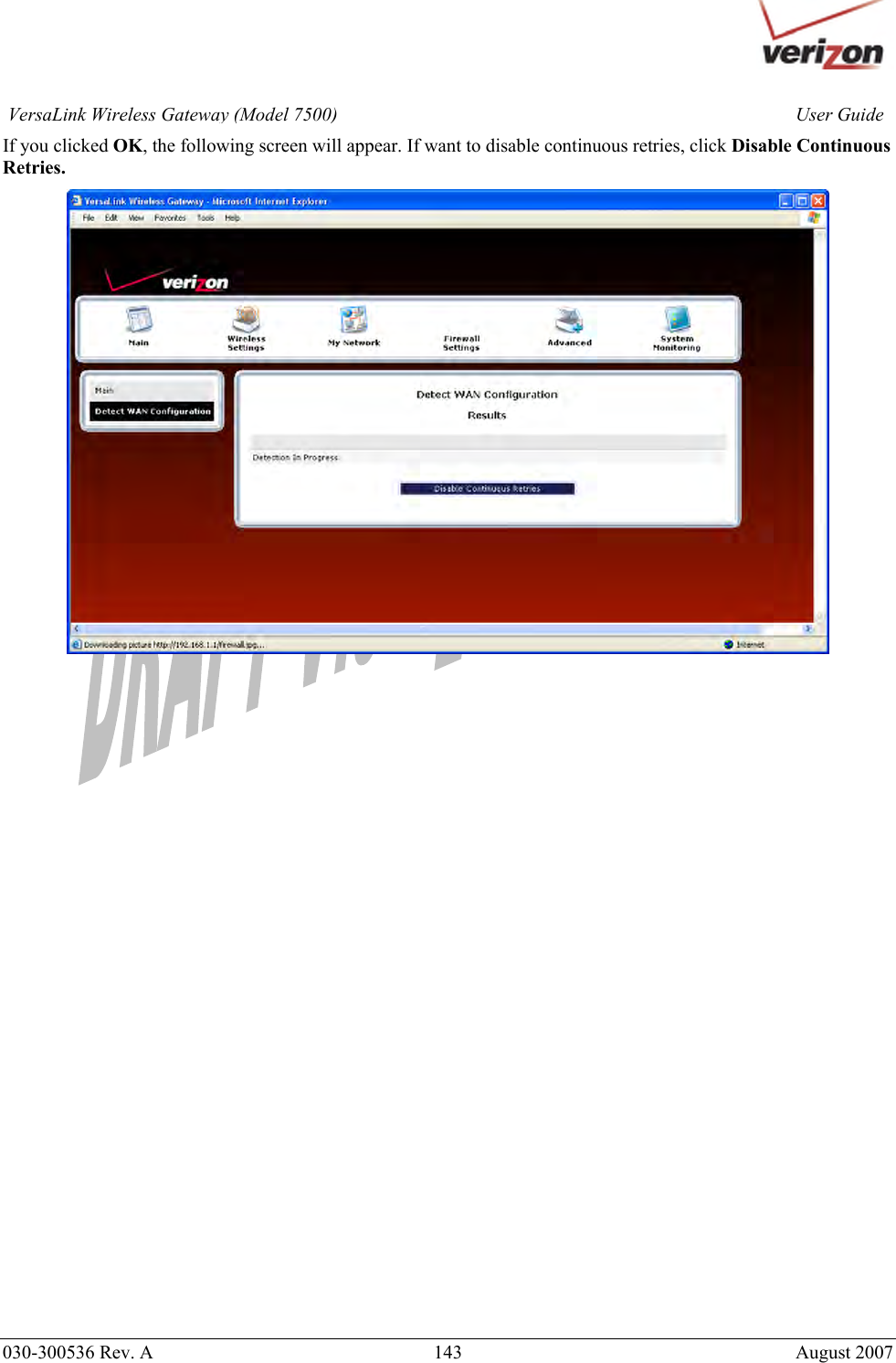       030-300536 Rev. A  143       August 2007 User GuideVersaLink Wireless Gateway (Model 7500)If you clicked OK, the following screen will appear. If want to disable continuous retries, click Disable Continuous Retries.                                