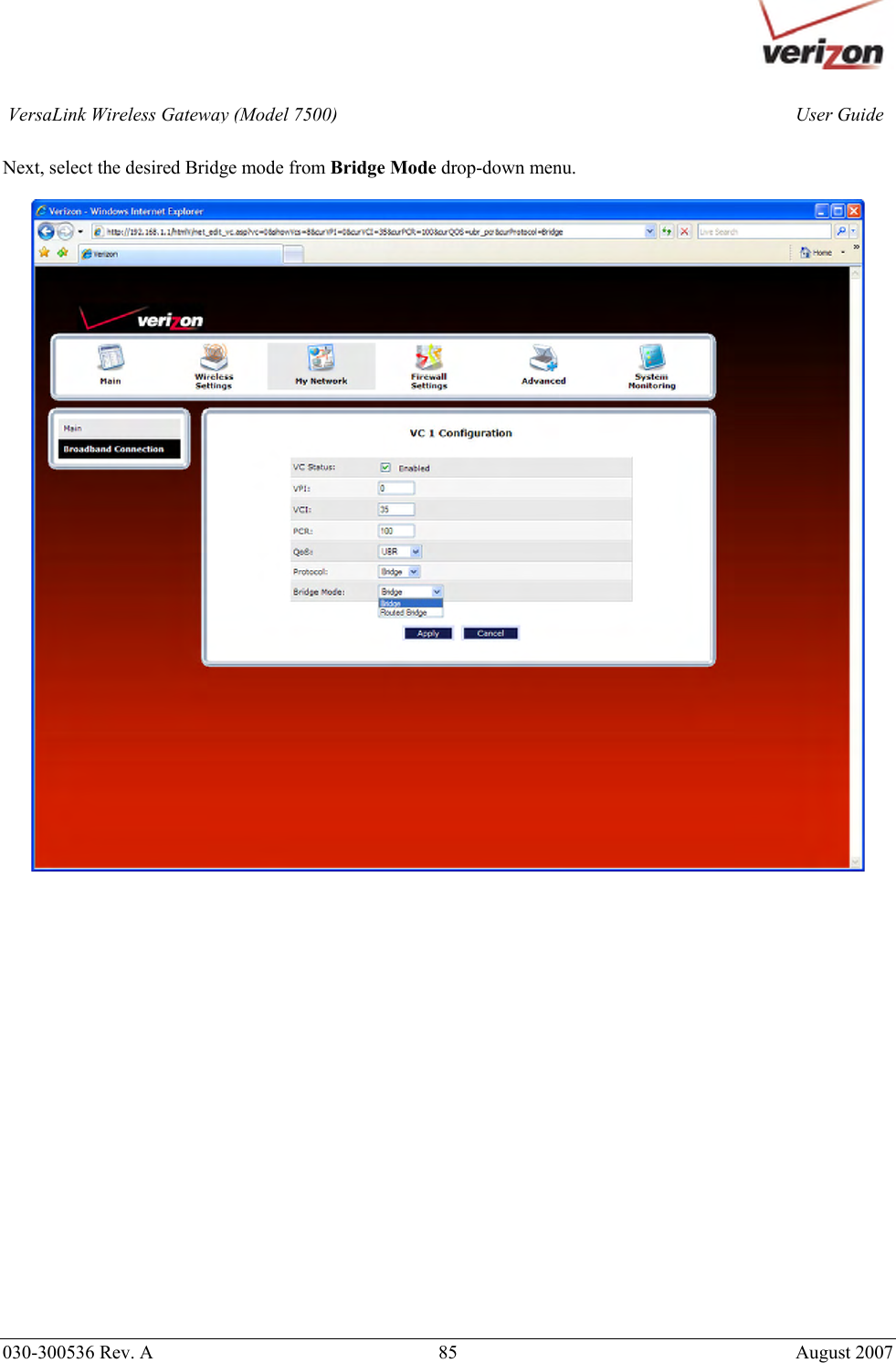       030-300536 Rev. A  85       August 2007 User GuideVersaLink Wireless Gateway (Model 7500) Next, select the desired Bridge mode from Bridge Mode drop-down menu.                         