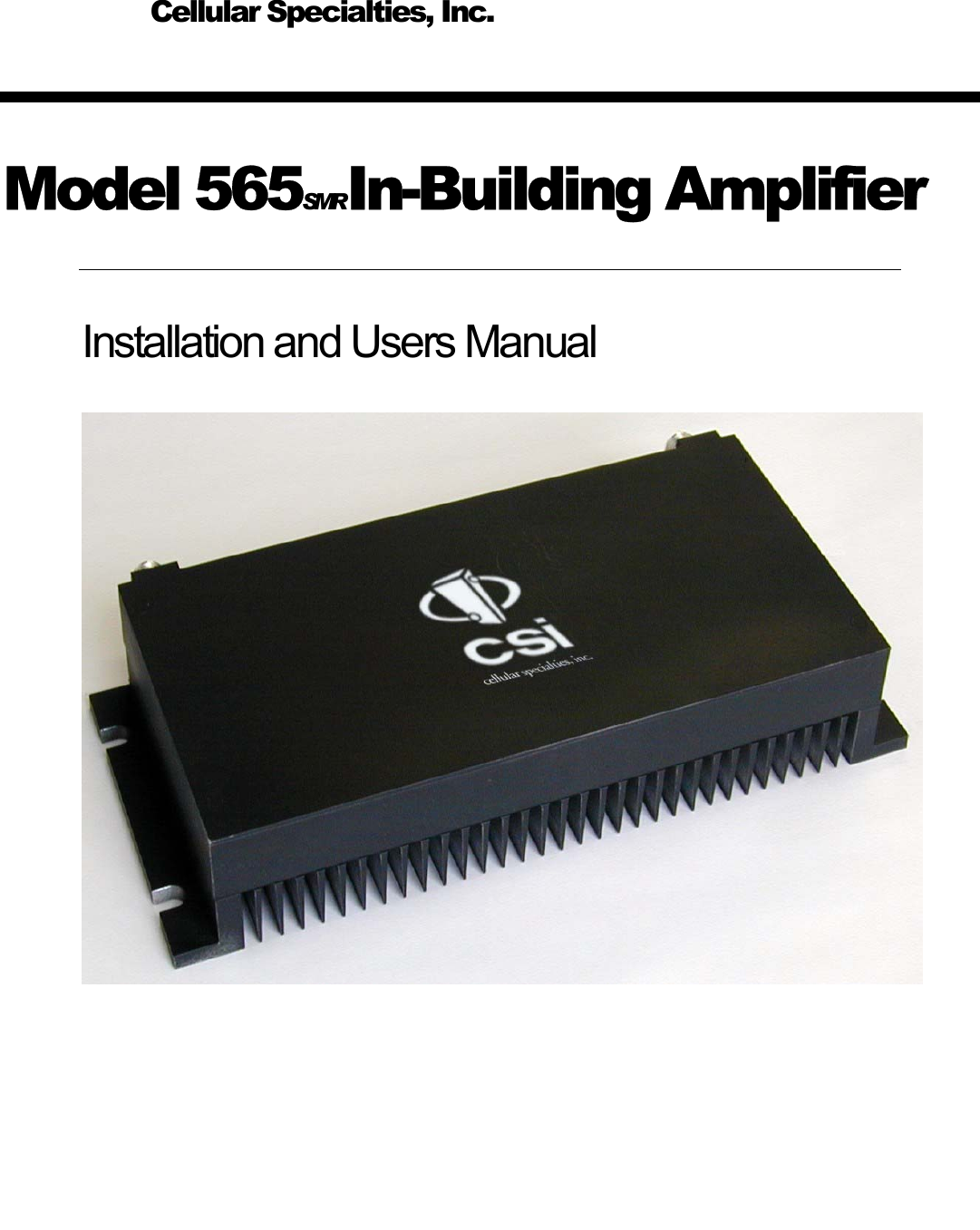   Cellular Specialties, Inc.  Model 565SMR In-Building Amplifier Installation and Users Manual       