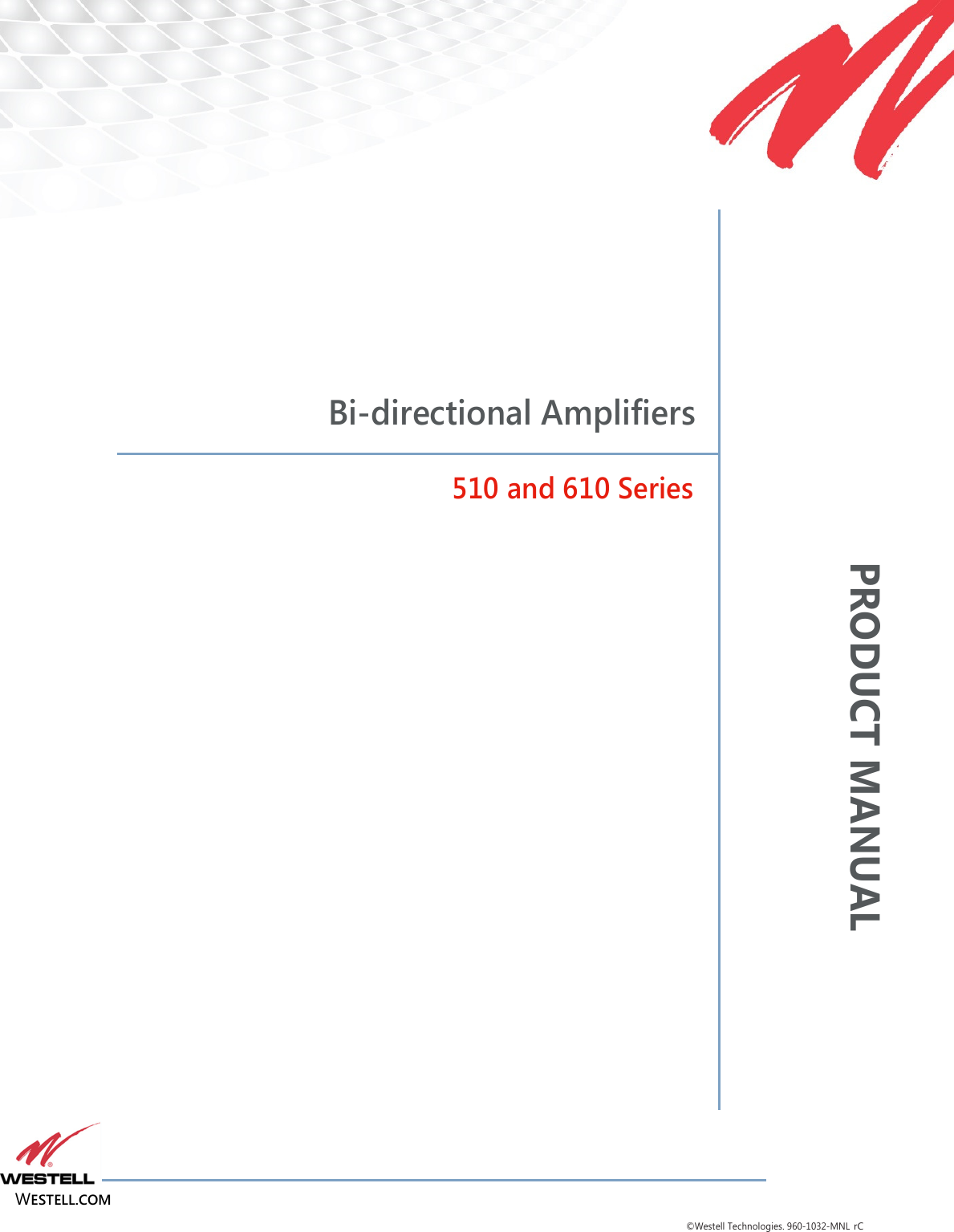 PRODUCT MANUAL                                   WESTELL.COM ©Westell Technologies. 960-1032-MNL rC              Bi-directional Amplifiers  510 and 610 Series                          