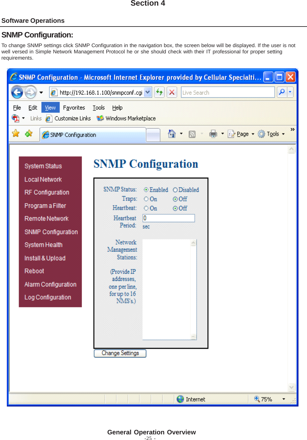 -25 -Software OperationsSection 4To change SNMP settings click SNMP Configuration in the navigation box, the screen below will be displayed. If the user is notwell versed in Simple Network Management Protocol he or she should check with their IT professional for proper settingrequirements.SNMP Configuration:General Operation Overview