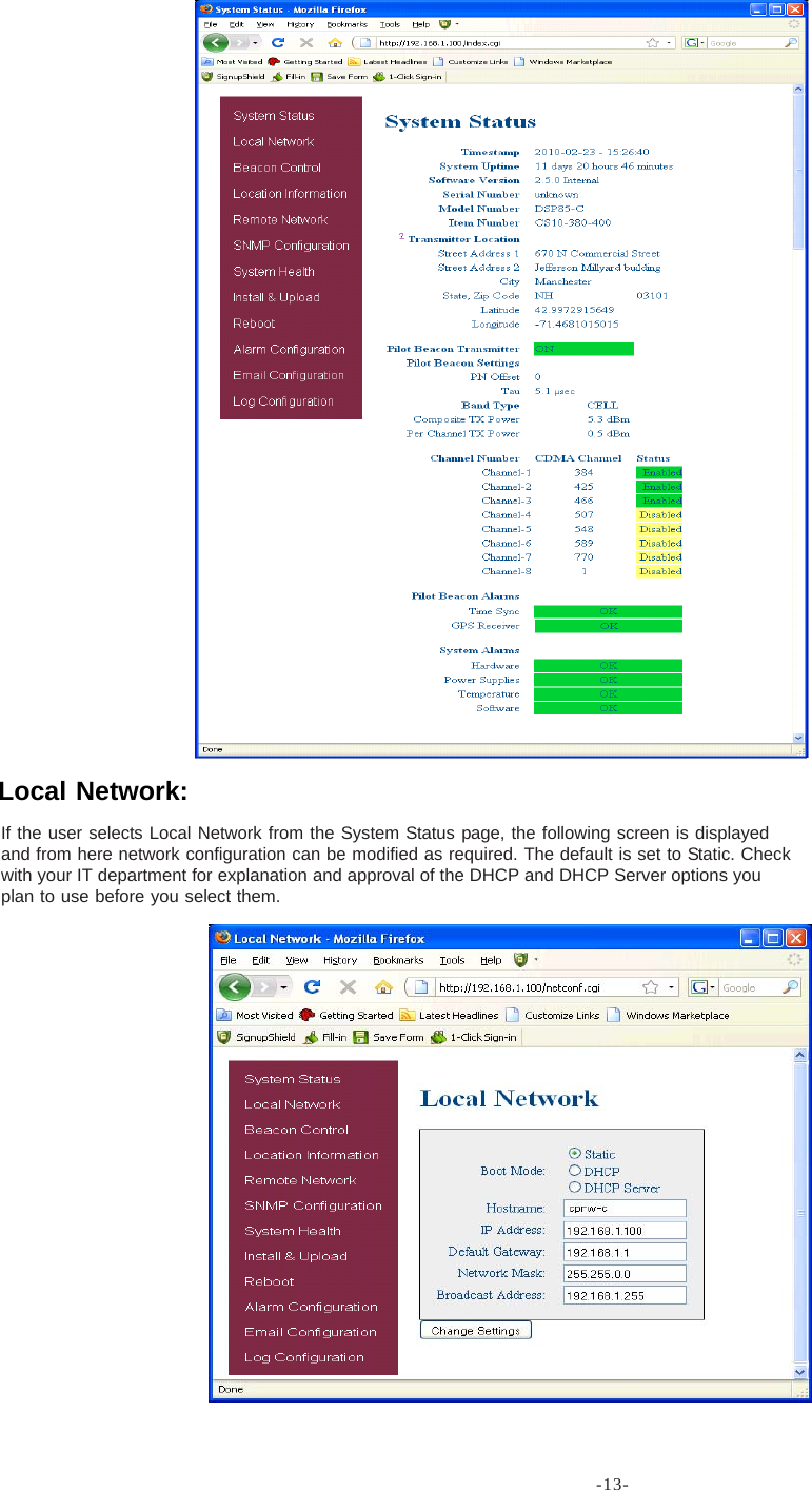 -13-If the user selects Local Network from the System Status page, the following screen is displayedand from here network configuration can be modified as required. The default is set to Static. Checkwith your IT department for explanation and approval of the DHCP and DHCP Server options youplan to use before you select them.Local Network: