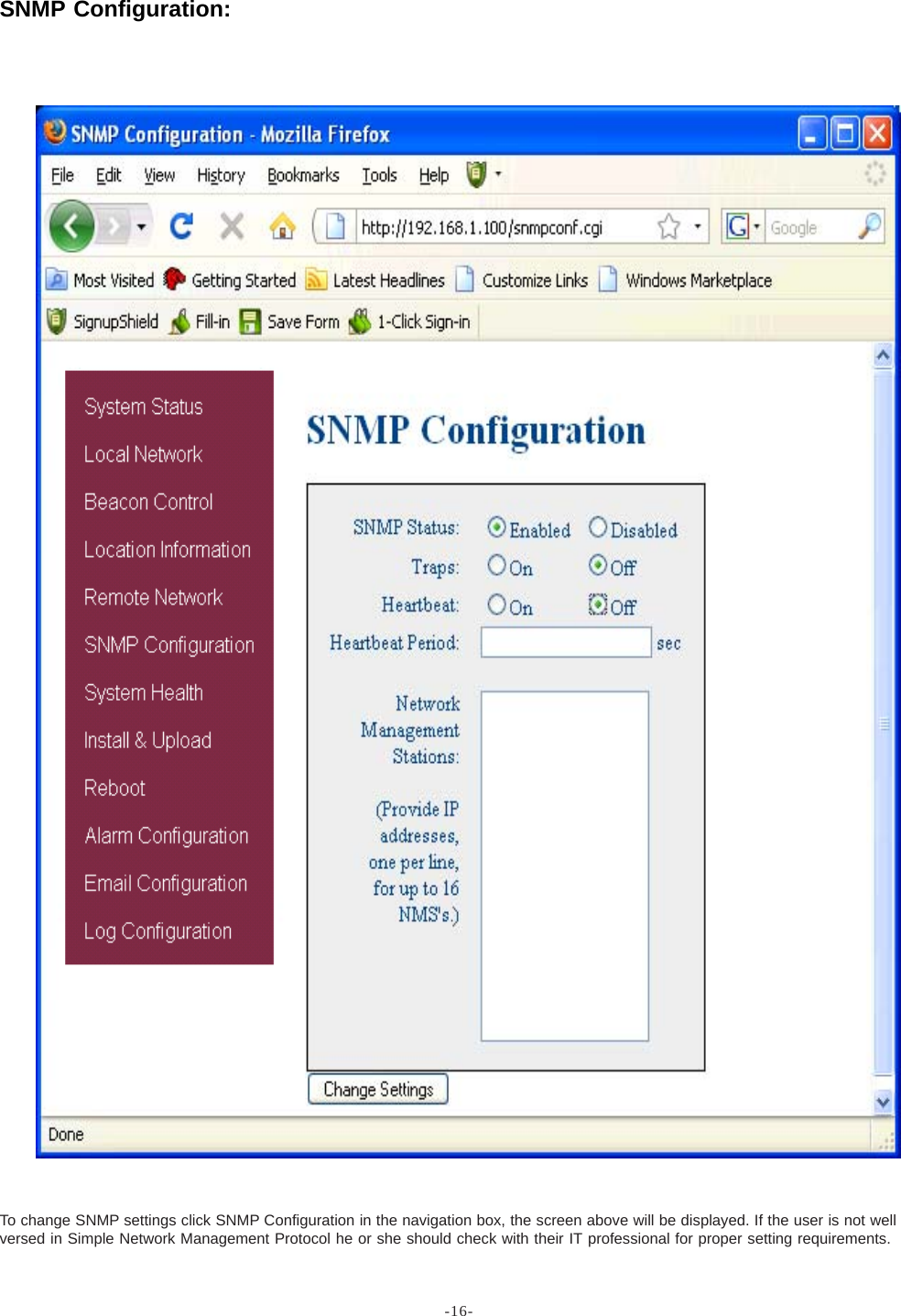 -16-To change SNMP settings click SNMP Configuration in the navigation box, the screen above will be displayed. If the user is not wellversed in Simple Network Management Protocol he or she should check with their IT professional for proper setting requirements.SNMP Configuration: