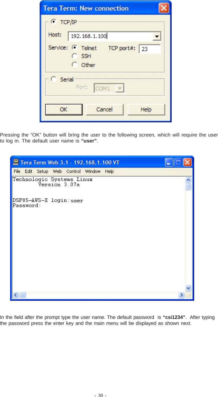 - 30 -Pressing the “OK” button will bring the user to the following screen, which will require the userto log in. The default user name is “user”.In the field after the prompt type the user name. The default password  is “csi1234”.  After typingthe password press the enter key and the main menu will be displayed as shown next.