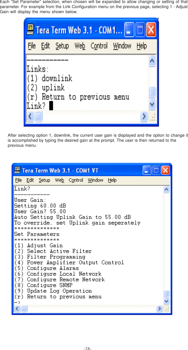 After selecting option 1, downlink, the current user gain is displayed and the option to change itis accomplished by typing the desired gain at the prompt. The user is then returned to theprevious menu.Each “Set Parameter” selection, when chosen will be expanded to allow changing or setting of thatparameter. For example from the Link Configuration menu on the previous page, selecting 1 - AdjustGain will display the menu shown below.-28-
