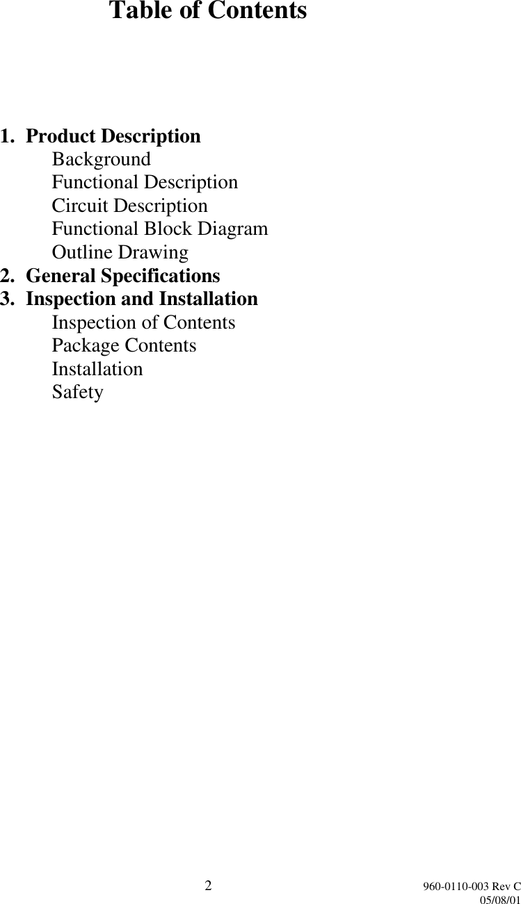 2960-0110-003 Rev C05/08/01Table of Contents1. Product DescriptionBackgroundFunctional DescriptionCircuit DescriptionFunctional Block DiagramOutline Drawing2. General Specifications3. Inspection and InstallationInspection of ContentsPackage ContentsInstallationSafety