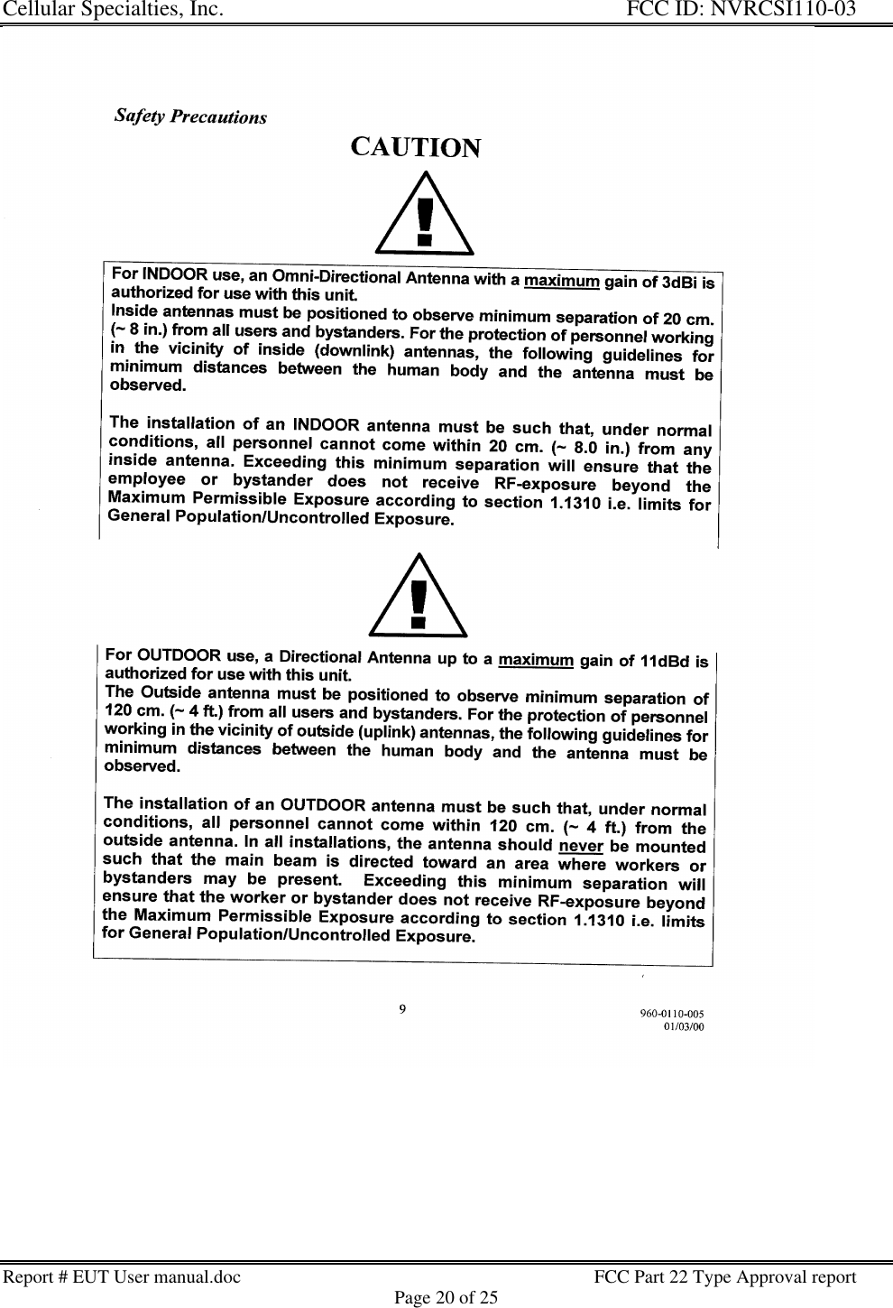 Cellular Specialties, Inc. FCC ID: NVRCSI110-03Report # EUT User manual.doc FCC Part 22 Type Approval reportPage 20 of 25