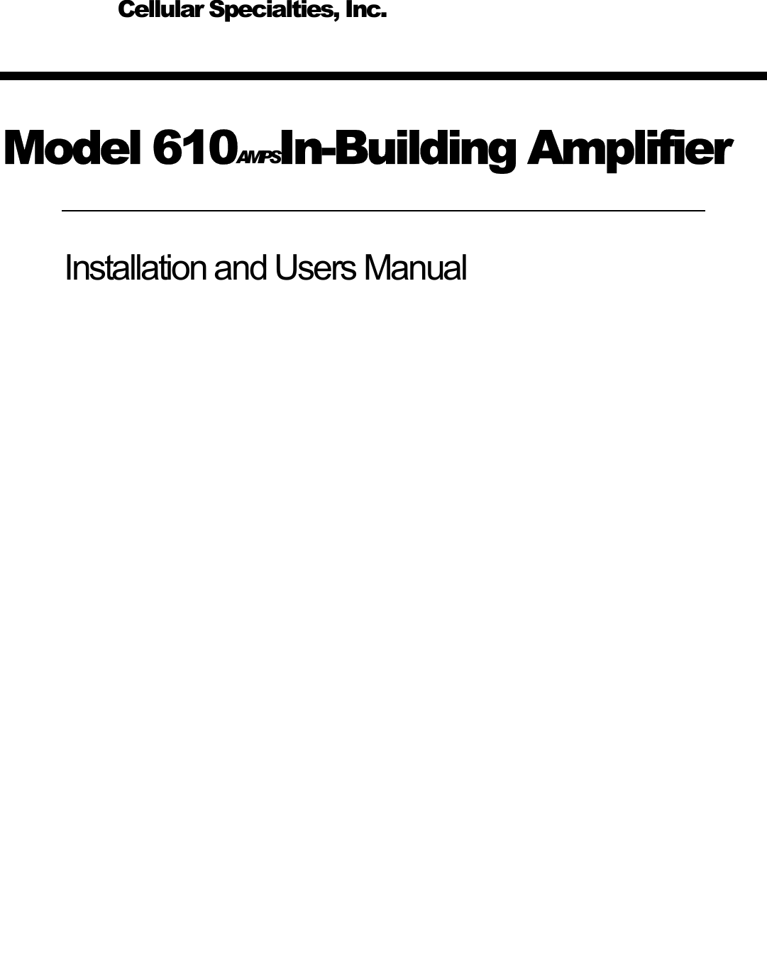     Model 610AMPSIn-Building Amplifier Installation and Users Manual       Cellular Specialties, Inc. 